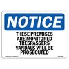 Signmission OSHA Sign, 12" H, 18" W, Rigid Plastic, These Premises Are Monitored Trespassers Sign, Landscape OS-NS-P-1218-L-18581